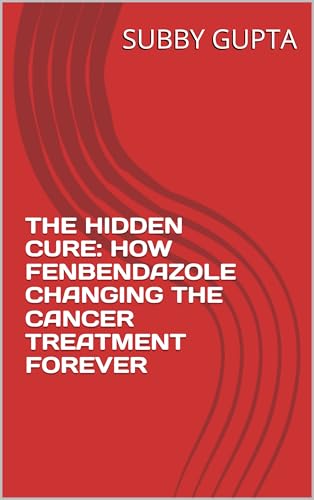 THE HIDDEN CURE: HOW FENBENDAZOLE CHANGING THE CANCER TREATMENT FOREVER