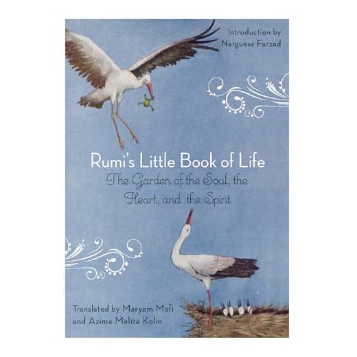 Rumi's Little Book of Life: The Garden of the Soul, the Heart, and the Spirit
