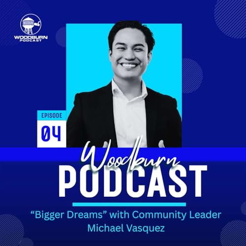 "Bigger Dreams" with Community Leader Michael Vasquez | Ep. 4