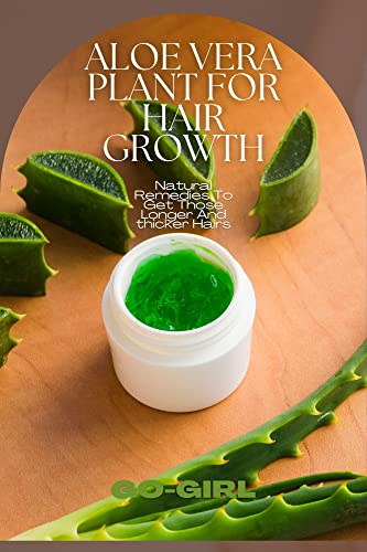 ALOE VERA PLANT FOR HAIR GROWTH: Natural Remedies to get