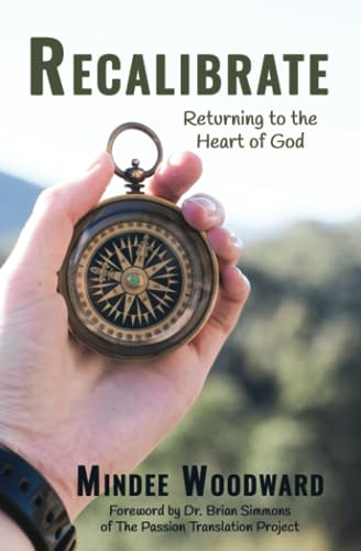 Recalibrate: Returning to the Heart of God