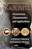 Kaolinite: Occurences, Characteristics and Applications (Materials Science and Technologies)
