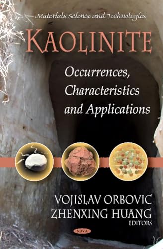 Kaolinite: Occurences, Characteristics and Applications (Materials Science and Technologies)