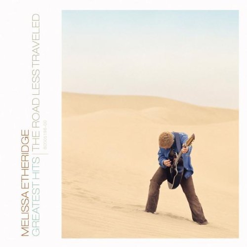 Greatest Hits - The Road Less Traveled by Melissa Etheridge