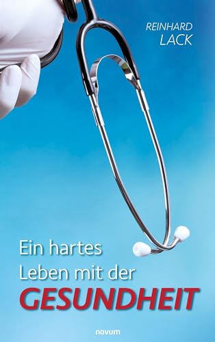 Ein hartes Leben mit der Gesundheit (German Edition)