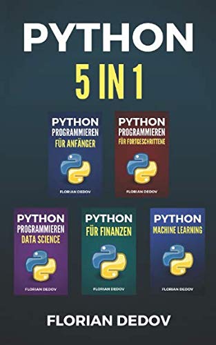 Python Programmieren 5 in 1: Der schnelle Einstieg (Anfänger ...