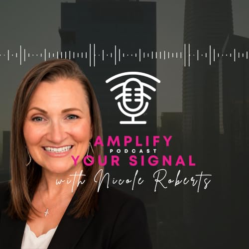 Couverture de Amplify Your Signal with Nicole Roberts