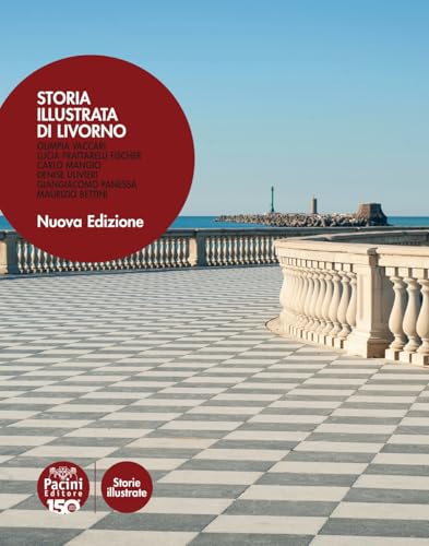 Storia illustrata di Livorno. Ediz. illustrat