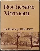 Rochester, Vermont: Its History 1780-1975 With Illustrations and Maps B0010XXVZM Book Cover
