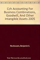 Cch Accounting For Business Combinations, Goodwill, And Other Intangible Assets 2005 0808089013 Book Cover