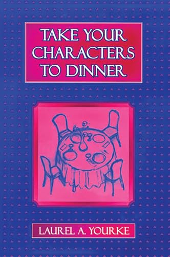 Take Your Characters to Dinner Take Your Characters to Dinner