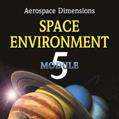 Aerospace Dimensions Module 5: Space Environment