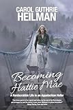 Becoming Hattie Mae: A Hardscrabble Life in an Appalachian Holler