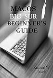  MacOS Big Sur Beginners Guide : This Simple Manual Handbook Gives a Step by Step Insight on the Usage of the Operating System with No Long Stories and a Clear Index (English Edition)