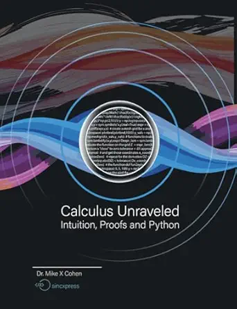Calculus Unraveled: Intuition, Proofs, and Python book cover