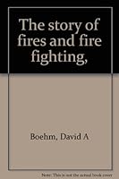 The story of fires and fire fighting, B0007EPP1S Book Cover