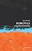 Robotics: A Very Short Introduction (Very Short Introductions)
