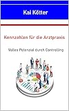Kennzahlen für die Arztpraxis: Volles Potenzial durch Controlling