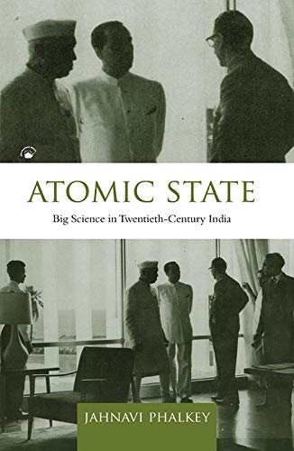 Atomic State: Big Science In Twentieth-century India Paperback – 12 April 2019