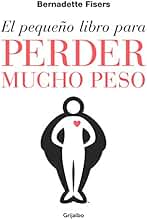 El pequeño libro para perder mucho peso (Alimentación saludable)