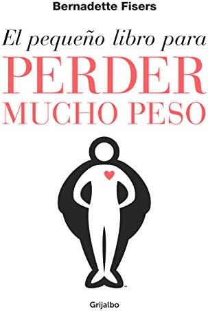 El pequeño libro para perder mucho peso (Alimentación saludable)