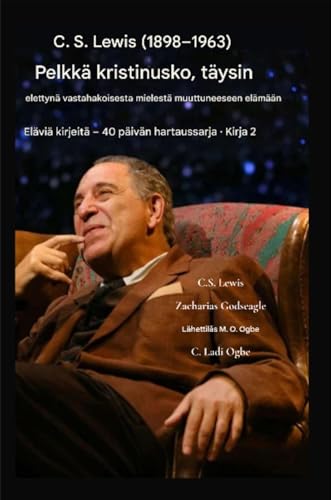 Otsikossa - Kirjoita tämä valitulla kielellä - C. S. Lewis (1898-1963) - Pelkkä kristinusko, täysin eletty: Kirjoita alaotsikon alle tämä käännettynä - ... Book 2) (Finnish Edition)