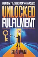 UNLOCKED FULLFILLMENT EVERYDAY STRATEGIES FOR YOUNG ADULTS. 1969219211 Book Cover