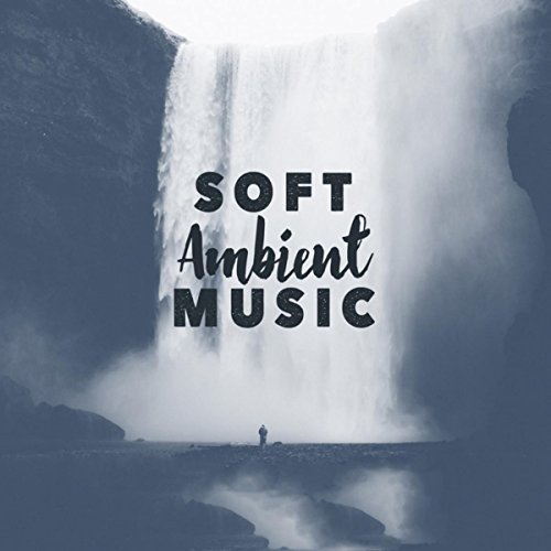 Soft Ambient Music