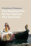 Pre-Raphaelite Girls Explain the Internet (Kleine Formen) - Christiane Frohmann Übersetzer: Eric Jarosinski 