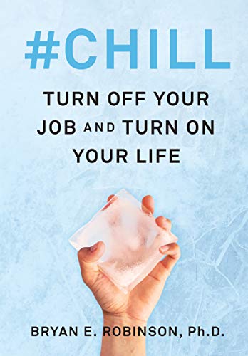 #Chill: Turn Off Your Job and Turn On Your Life (English Edition)