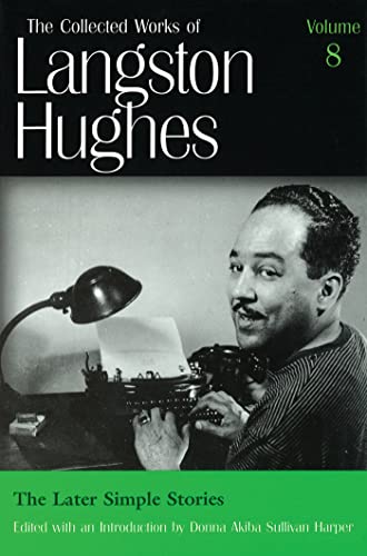 The Later Simple Stories (LH8) (Volume 8) (The Collected Works of Langston Hughes)