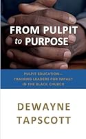 From Pulpit to Purpose B0G32TW174 Book Cover