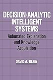 Decision-Analytic Intelligent Systems: Automated Explanation and Knowledge Acquisition