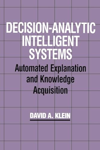 Decision-Analytic Intelligent Systems: Automated Explanation and Knowledge Acquisition