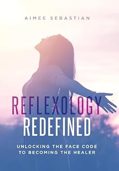 Hardcover Reflexology Redefined: Unlocking the Face Code to Becoming the Healer Book
