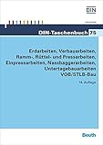  Erdarbeiten, Verbauarbeiten, Ramm-, Rüttel- und Pressarbeiten, Einpressarbeiten, Nassbaggerarbeiten, Untertagebauarbeiten VOB/STLB-Bau: VOB Teil C: ... DIN 18311, ATV DIN 18312 (DIN-Taschenbuch)