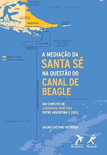 A mediação da Santa Sé na questão do canal de Beagle: um conflito de soberania marítima entre Argent