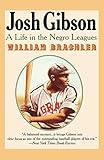 Josh Gibson: A Life in the Negro Leagues
