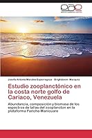 Estudio zooplanctónico en la costa norte golfo de Cariaco, Venezuela 3659088706 Book Cover