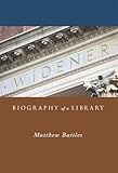 Widener: Biography of a Library (Harvard College Library)