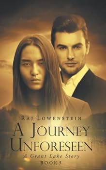Paperback A JOURNEY UNFORESEEN: A Grant Lake Story Book 3 Book