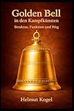 Goden Bell in den Kampfkünsten: Struktur, Funktion und Weg