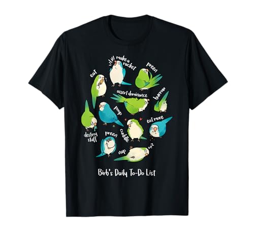 Quaker Parrot | Birb's Daily To-Do List T-Shirt T-Shirt