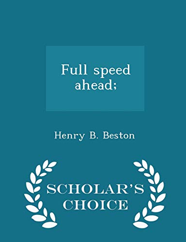 Full Speed Ahead; - Scholar's Choice Edition 1296416224 Book Cover
