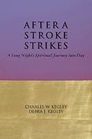After a Stroke Strikes: A Long Night's Spiritual Journey into Day 0997652802 Book Cover