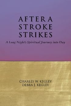 After a Stroke Strikes: A Long Night's Spiritual Journey into Day