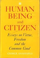 Human Being and Citizen: Essays on Virtue, Freedom, and the Common Good B002DZDWK0 Book Cover