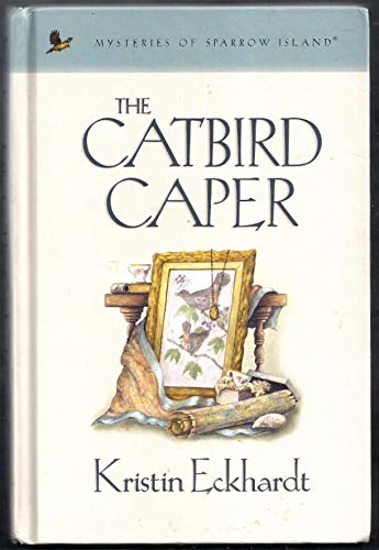 The Catbird Caper (By: Kristin Eckhardt)