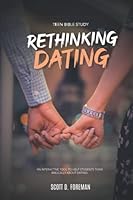 Rethinking Dating: An Interactive Tool to Help Students Think Biblically About Dating B0BGNMQ5BT Book Cover