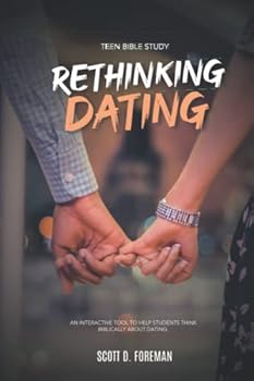 Paperback Rethinking Dating: An Interactive Tool to Help Students Think Biblically About Dating Book
